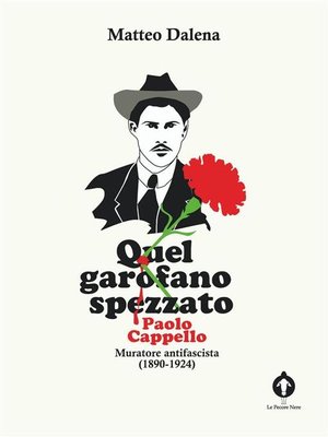 cover image of Quel garofano spezzato. Paolo Cappello, muratore antifascista (1890-1924)